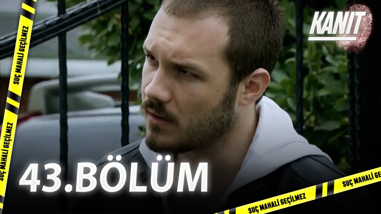 Kanıt 43. Bölüm - Full Bölüm