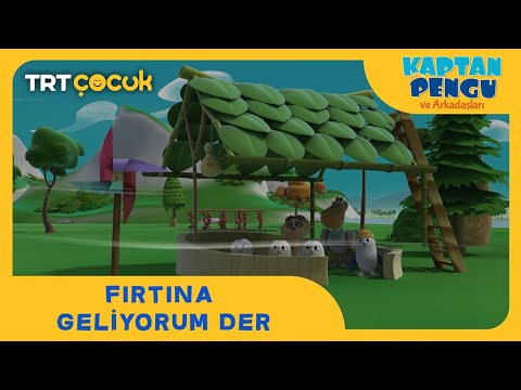 Kaptan Pengu ve Arkadaşları | Fırtına Geliyorum Der