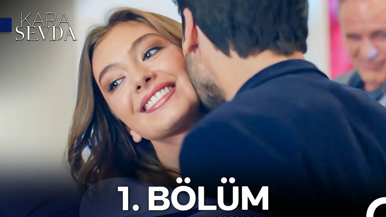 Kara Sevda 1. Bölüm