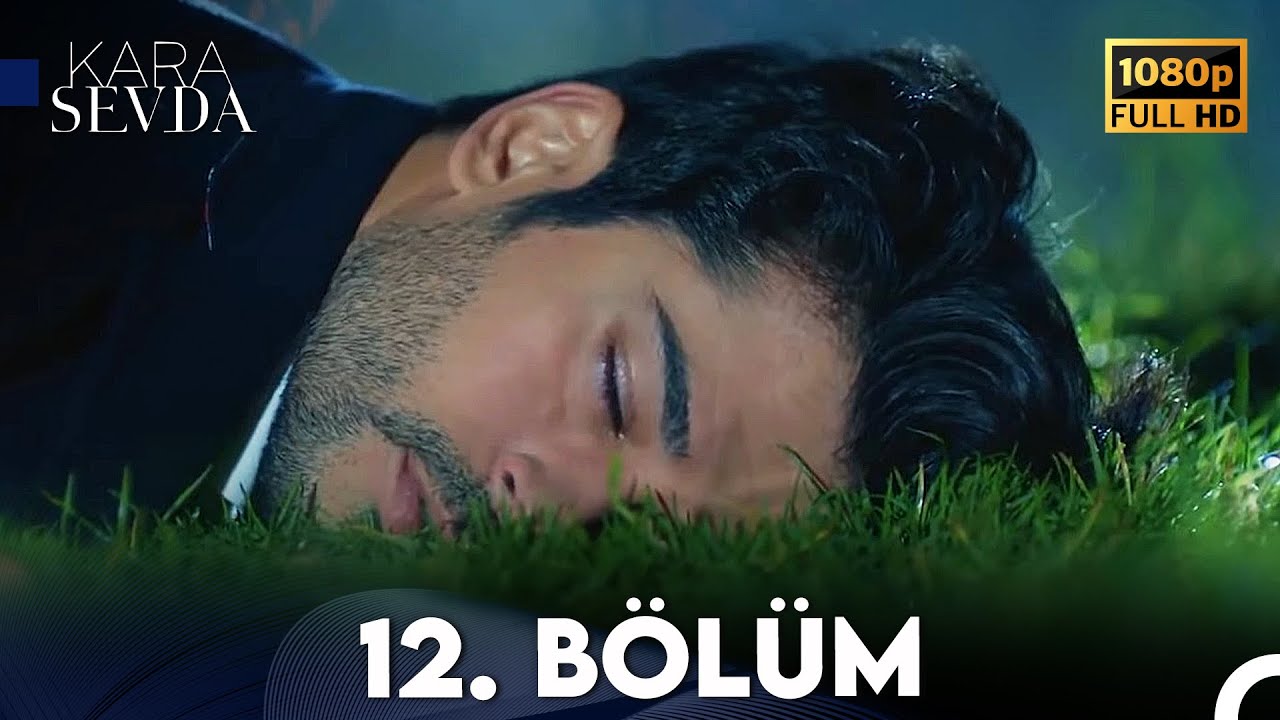 Kara Sevda 12. Bölüm FULL HD
