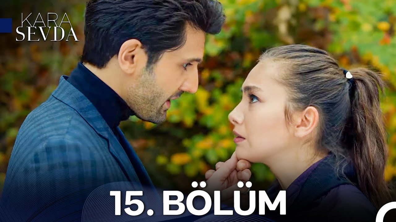 Kara Sevda 15. Bölüm