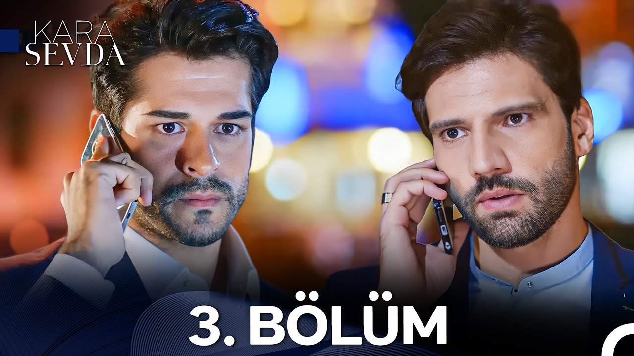 Kara Sevda 3. Bölüm
