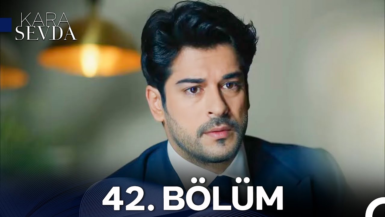 Kara Sevda 42. Bölüm