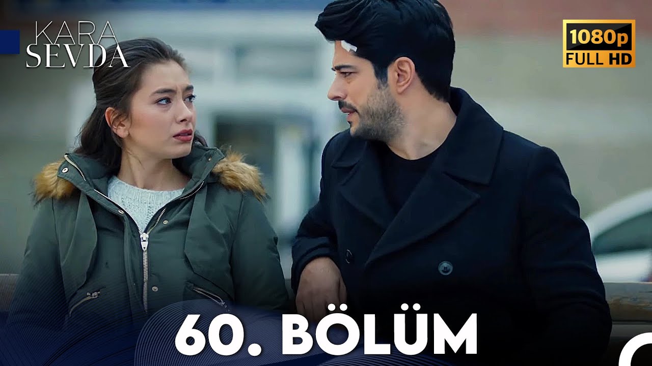 Kara Sevda 60. Bölüm FULL HD