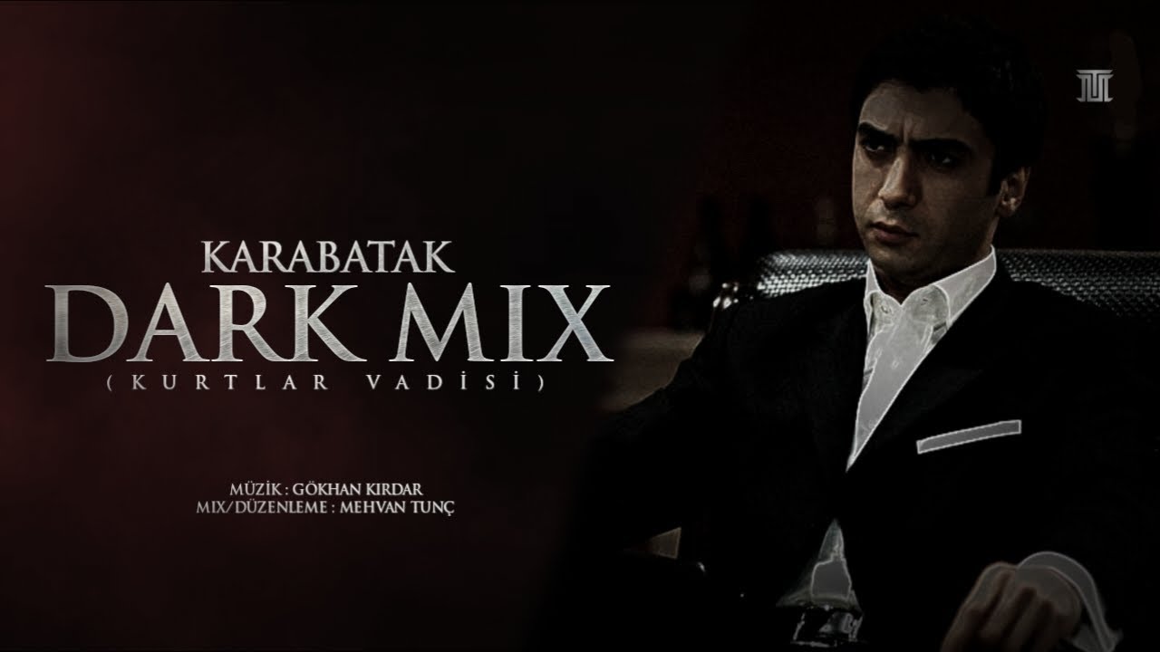 Karabatak Dark Mix (Karacadağ V4) - Alemdar Music (Kurtlar Vadisi)