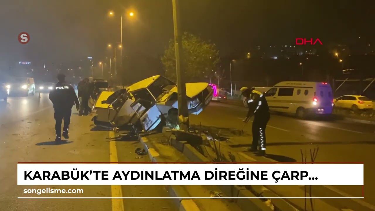 Karabük'te aydınlatma direğine çarpan otomobildeki 2 kişi ağır yaralandı