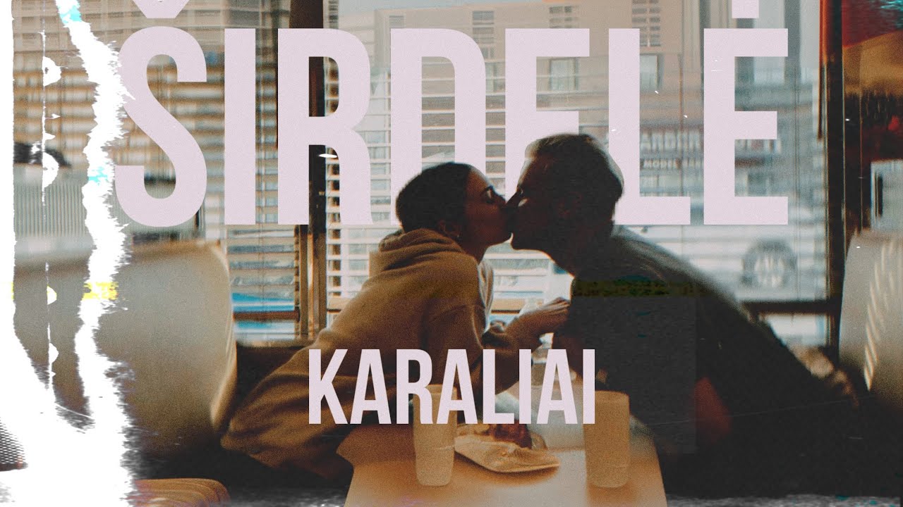 KARALIAI - Širdelė (Naujiena, 2025)