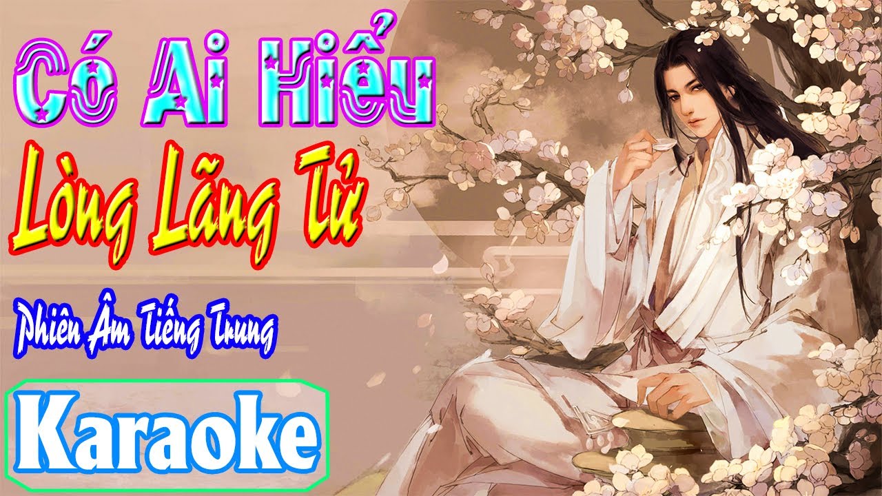 [KARAOKE] 🎤Có Ai Hiểu Lòng Lãng Tử 💢Phiên Âm Tiếng Trung⚡ Quảng Đông [Bồi] Karaoke DynastyWarrior ✅