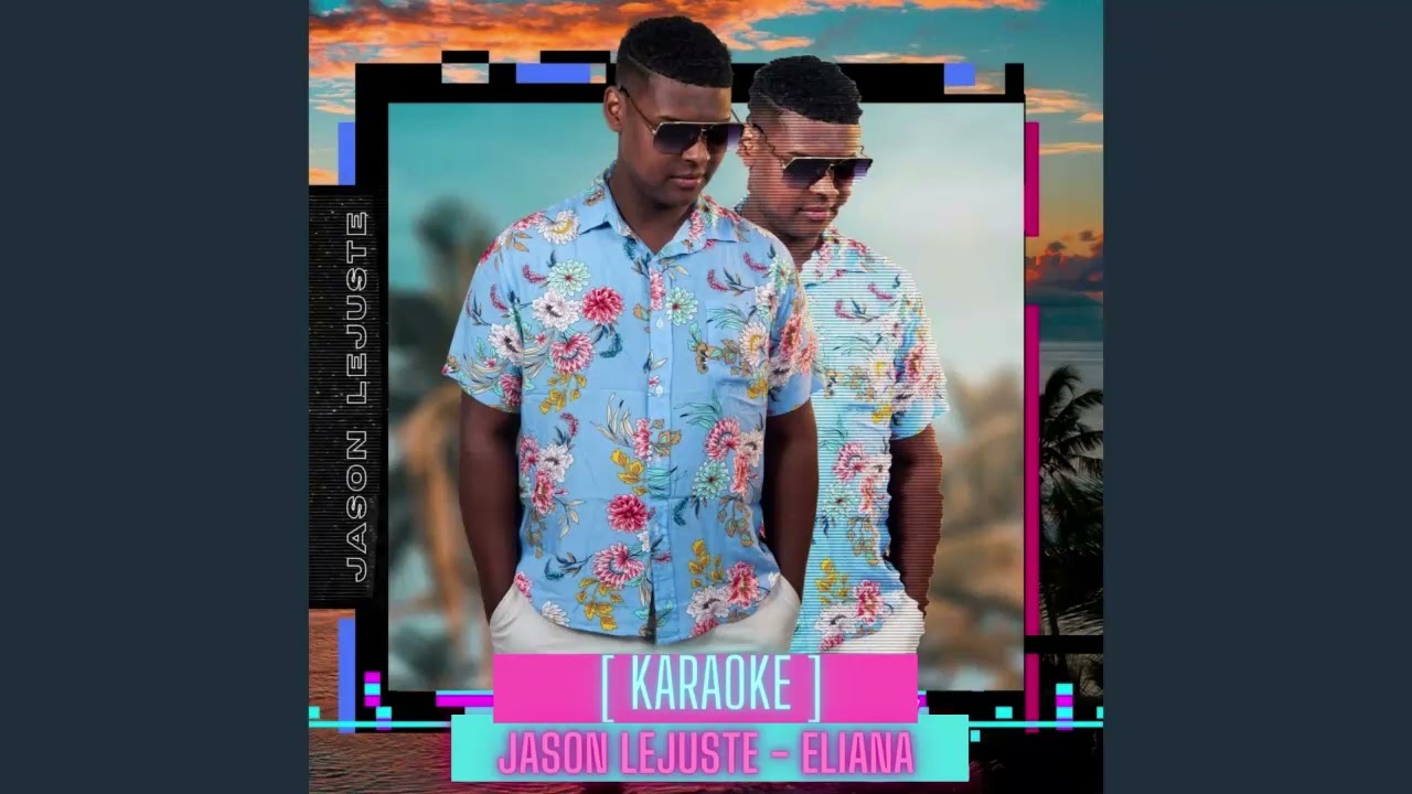 [karaoke] Jason Lejuste - Eliana