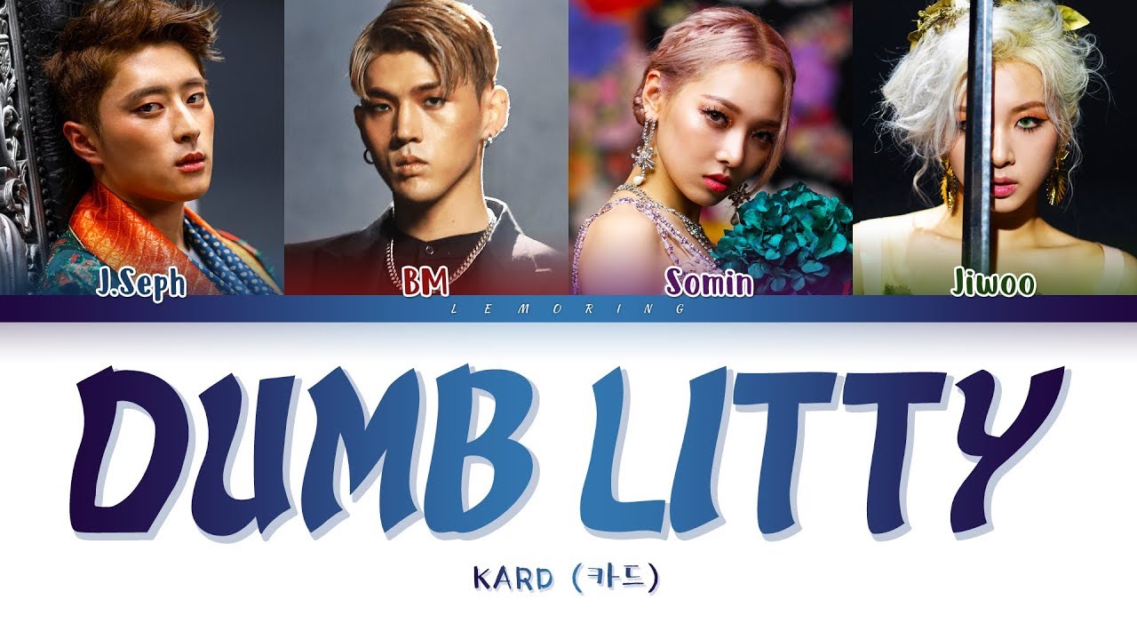 KARD - Dumb Litty (카드 - Dumb Litty) [Color Coded Lyrics/Han/Rom/Eng/가사]