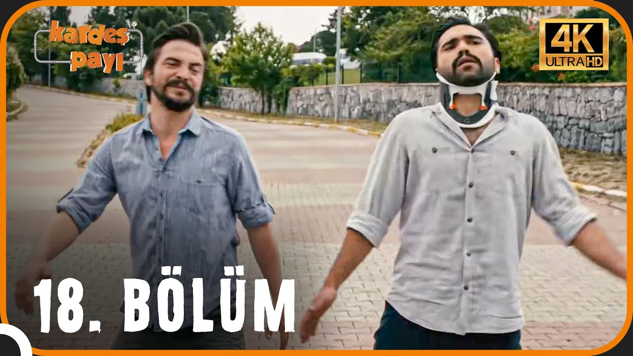 Kardeş Payı 18. Bölüm (4K)