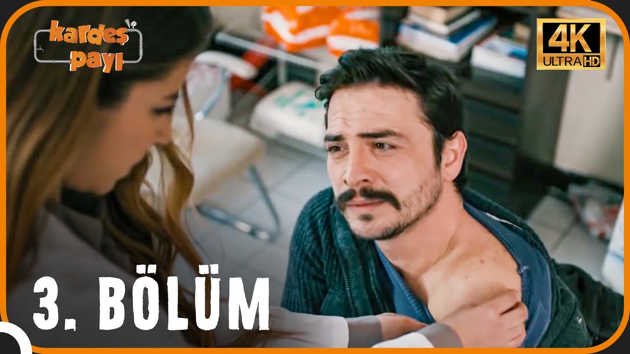 Kardeş Payı 3. Bölüm (4K)
