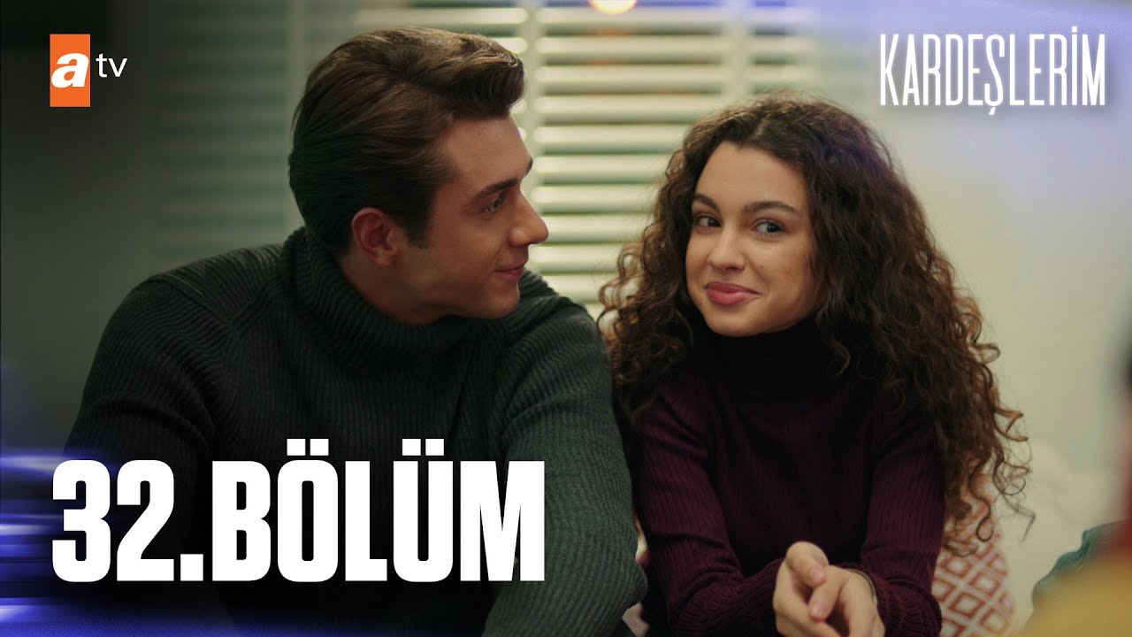 Kardeşlerim 32. Bölüm @atvturkiye