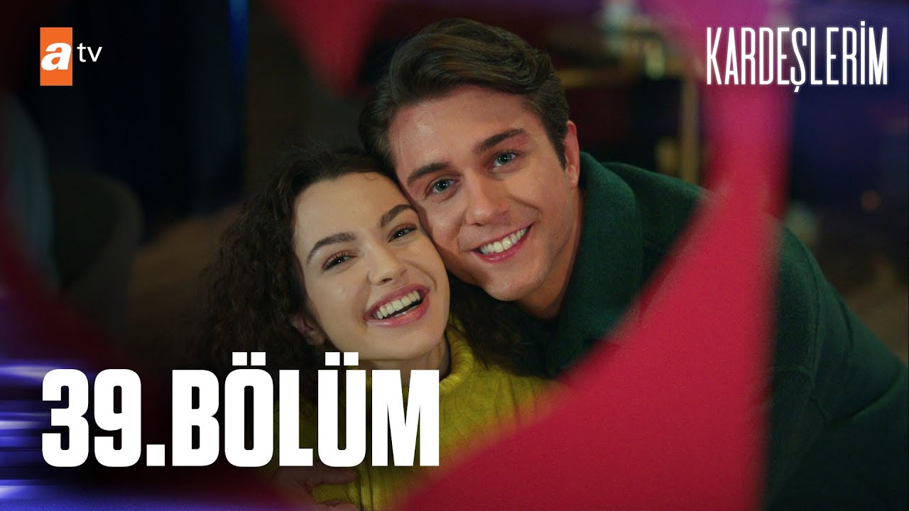 Kardeşlerim 39. Bölüm @atvturkiye