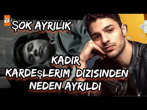 Kardeşlerim Kadir, Halit Özgür Sarı Diziden Neden Ayrıldı? Kardeşlerim 29. Bölüm