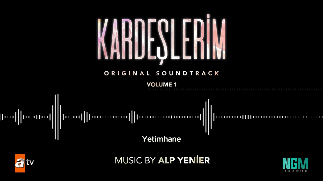 Kardeşlerim Soundtrack - Yetimhane (Alp Yenier - Emre Altaç)
