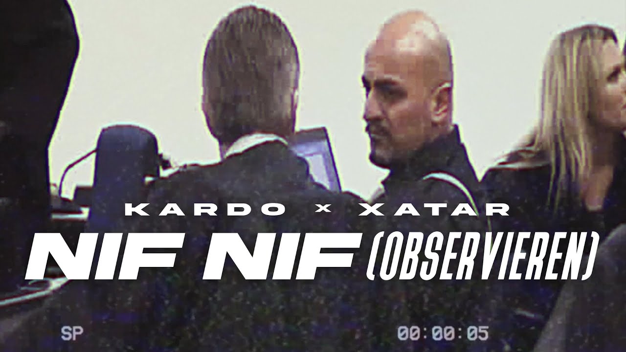 KARDO x XATAR - NIF NIF (OBSERVIEREN) [OFFICIAL VIDEO]