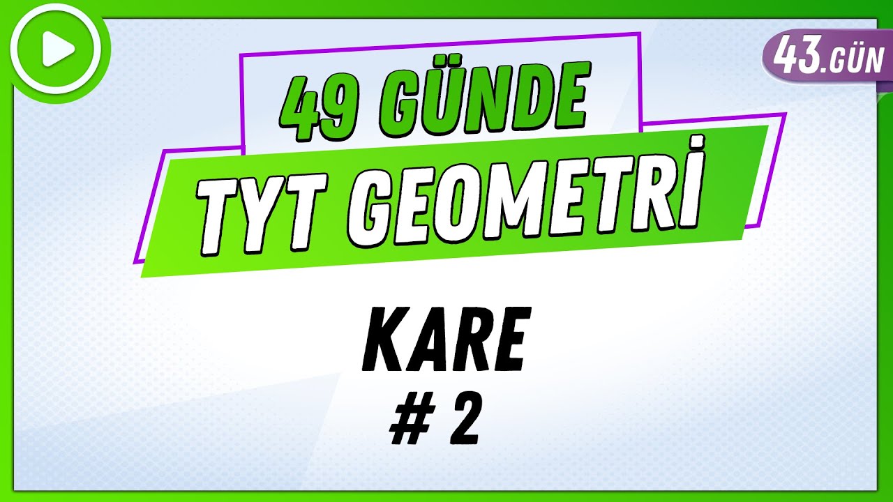 Kare 2 | 49 Günde TYT Geometri Kampı 43.Gün | 2024 | Rehber Matematik
