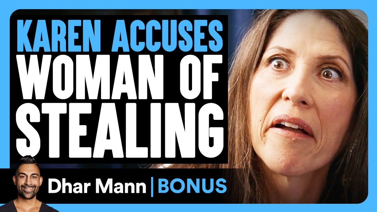 KAREN ACCUSES Woman Of STEALING | Dhar Mann Bonus!