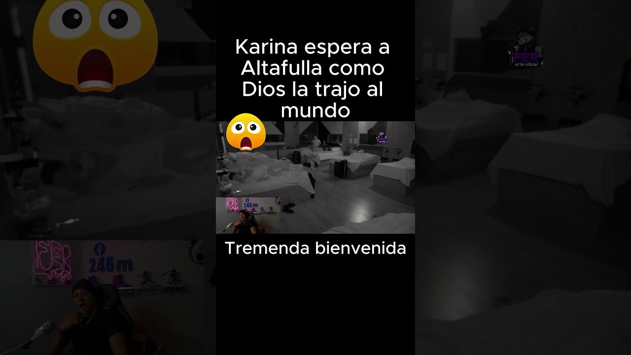 Karina espera a Altafulla como Dios la trajo al mundo,en la casa de los famosos.