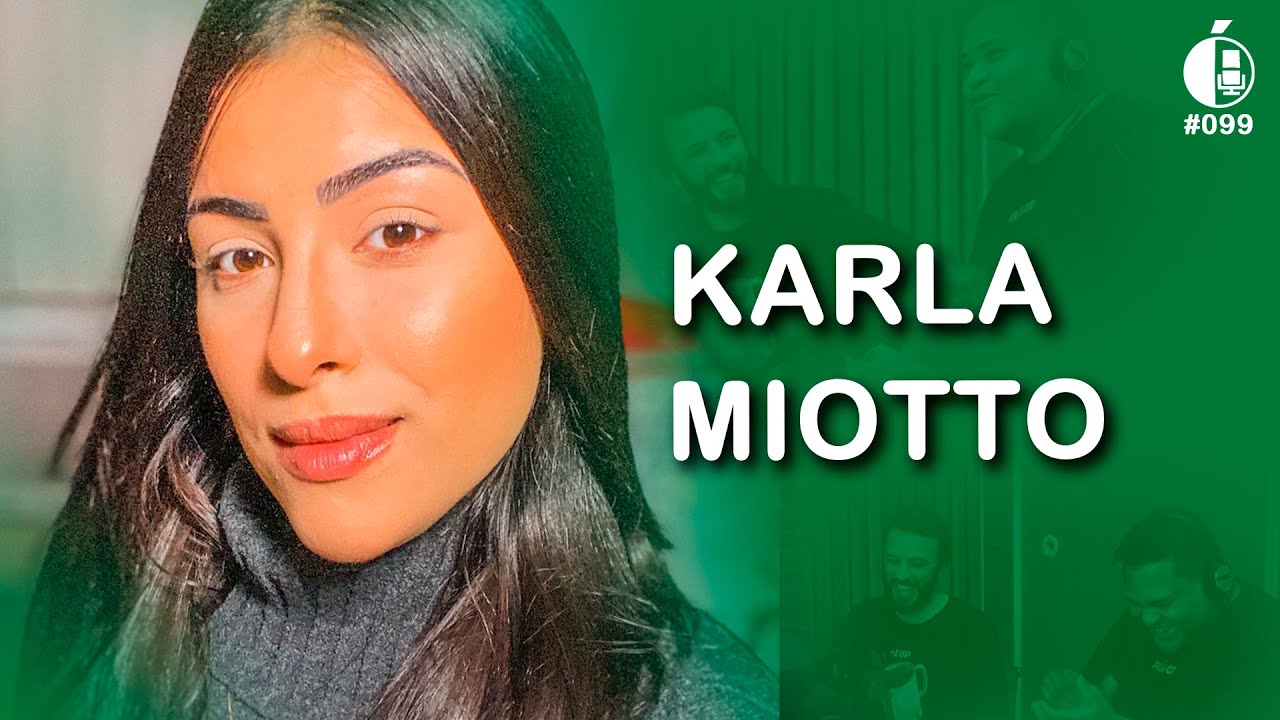 KARLA MIOTTO  - 🎙#MPDC0099🎥