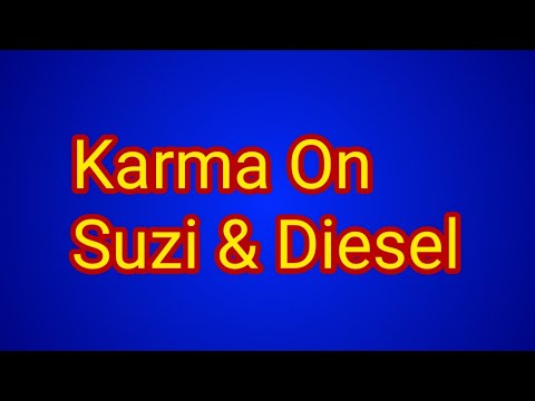 Karma On Suzi & Diesel