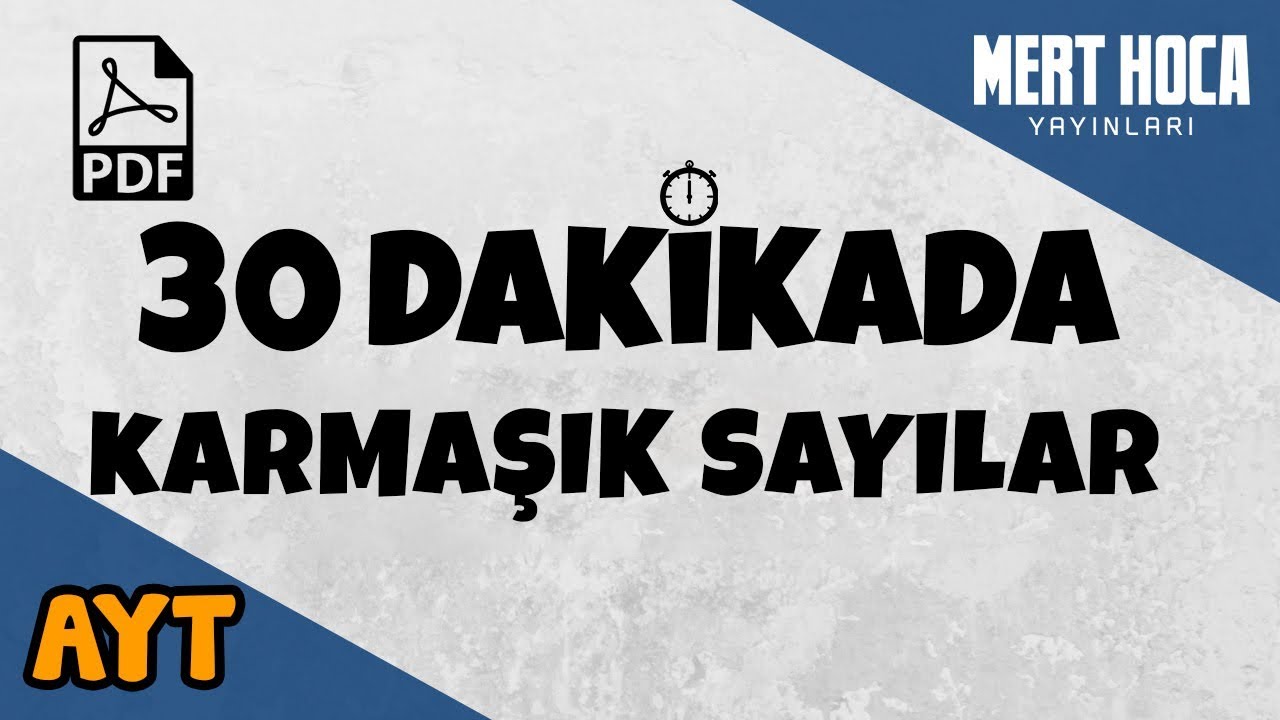 Karmaşık Sayılar Konu Anlatımı (Tek Video)