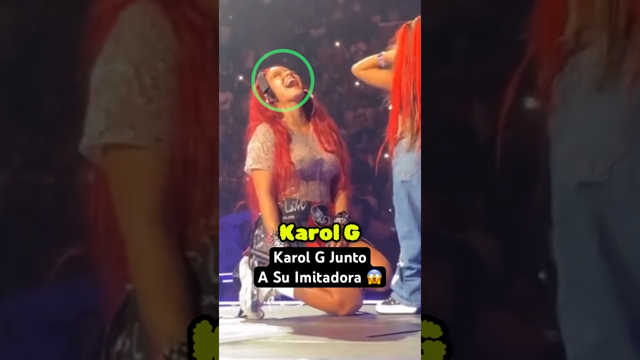Karol G Conoce A Su IMITADORA En Vivo…