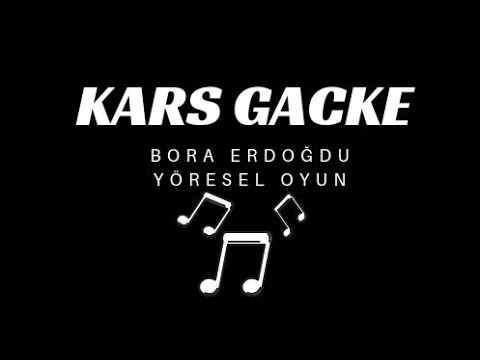 Kars GACKE KARS ERZURUM SARIKAMIŞ YÖRESEL OYUN