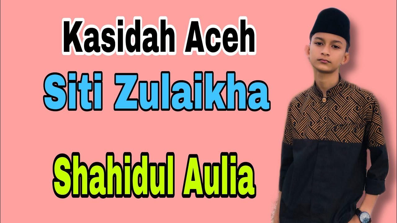 Kasidah Aceh || KISAH SITI ZULAIKHA (cover) Shahidul Aulia