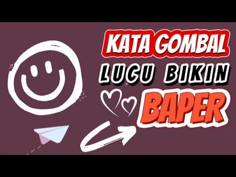 KATA GOMBAL LUCU BIKIN BAPER