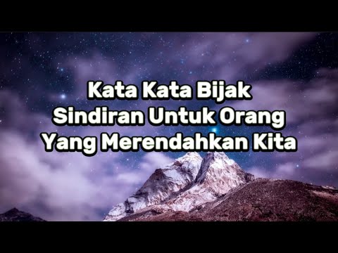 KATA KATA BIJAK SINDIRAN UNTUK ORANG YANG MERENDAHKAN KITA.