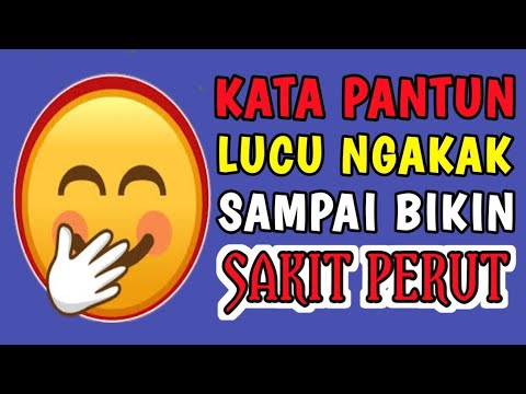 KATA PANTUN LUCU NGAKAK SAMPAI BIKIN SAKIT PERUT