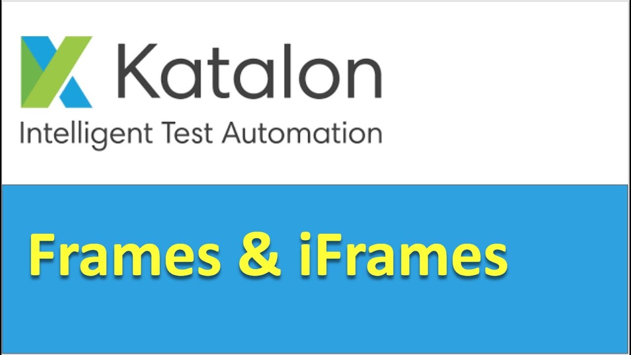 Katalon Studio | How to handle frames and iframes