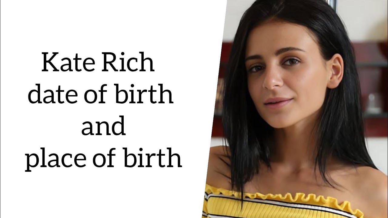 Kate Rich date of birth and place of birth