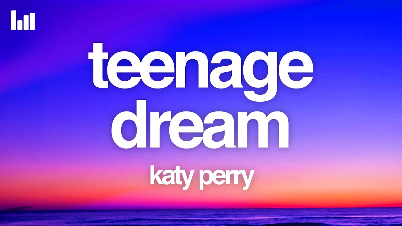 Katy Perry - Teenage Dream (Lyrics)