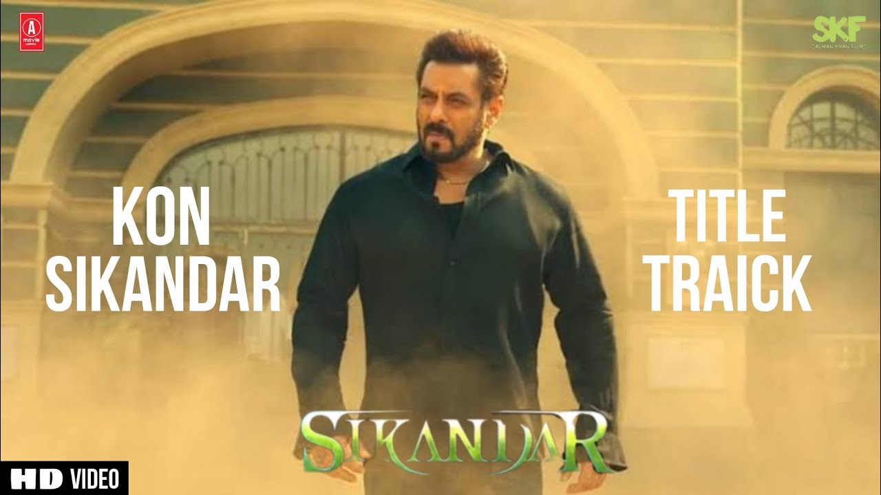 Kaun Sikandar : Sikandar Title Song Concept | Salman Khan, Rashmika Mandanna | Pritam