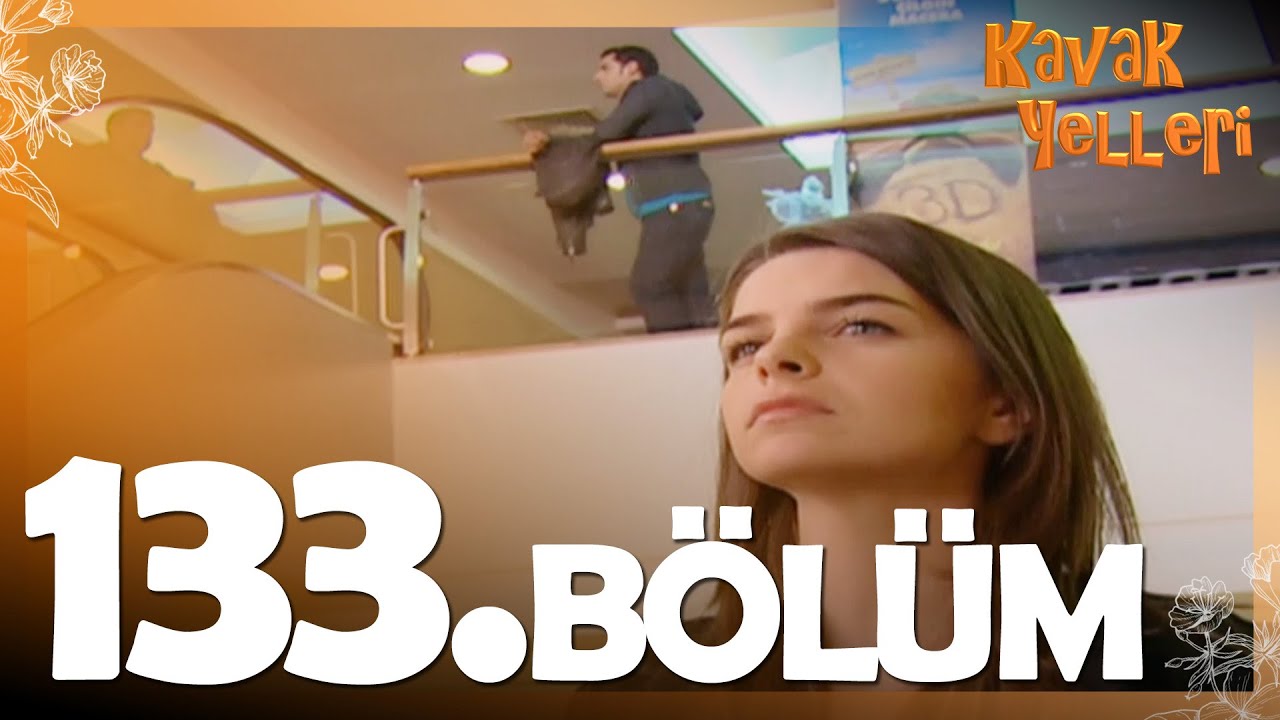 Kavak Yelleri 133. Bölüm - FULL Bölüm