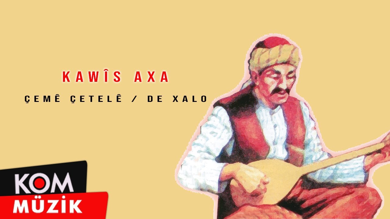 Kawîs Axa - Çemê Çetelê (Official Audio © Kom Müzik)