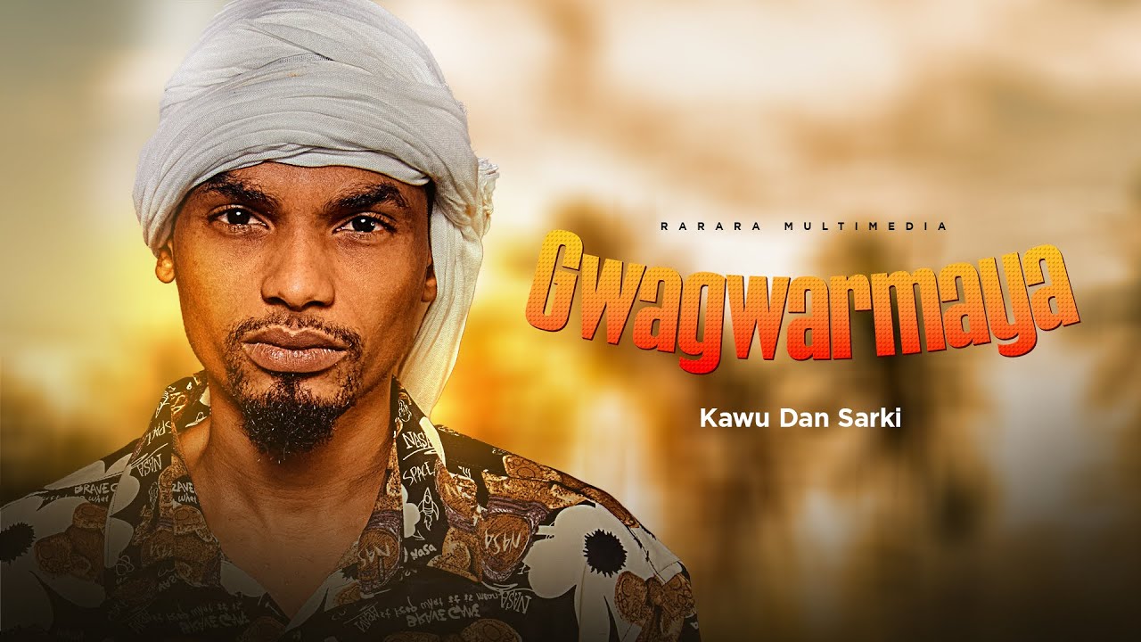 Kawu Dan Sarki - Gwagwarmaya - Official Audio
