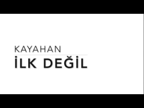 Kayahan - İlk Değil