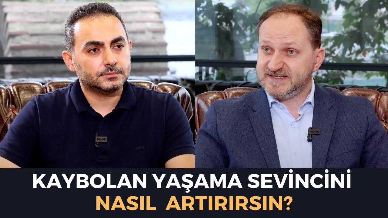 Kaybolan Yaşama Sevincimizi Tekrar Nasıl Kazanırız?  Mehmet Dinç ile Söyleşi