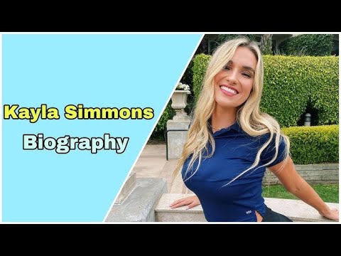 Kayla Simmons Biography: Career, Age, Height, Weight, Net Worth & Interesting Facts