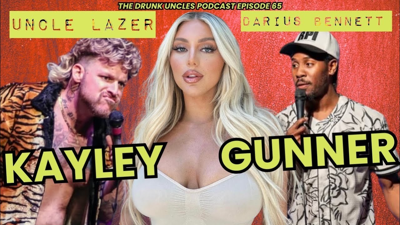 Kayley Gunner | The Drunk Uncle Podcast | Episode 65