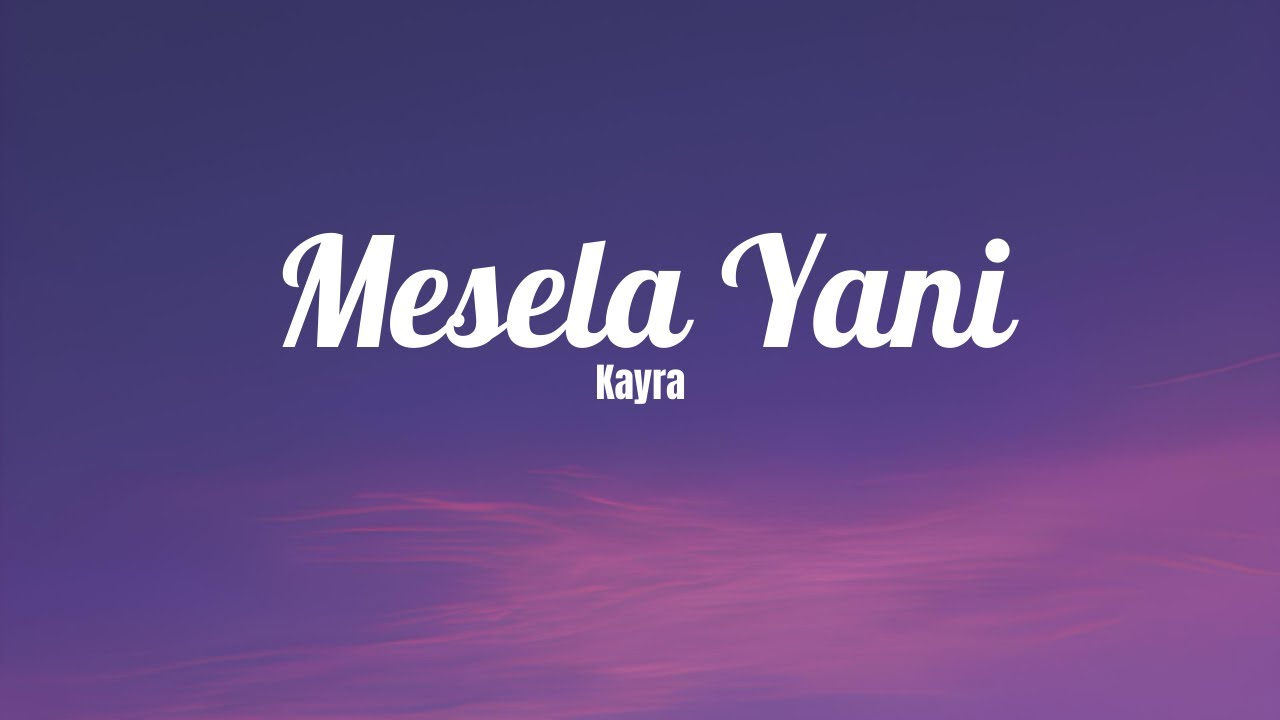 Kayra - Mesela Yani (Sözleri/Lyrics) Şarkı Sözleri 🎶