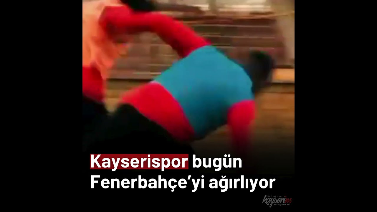 Kayserispor bugün Fenerbahçe’yi ağırlıyor