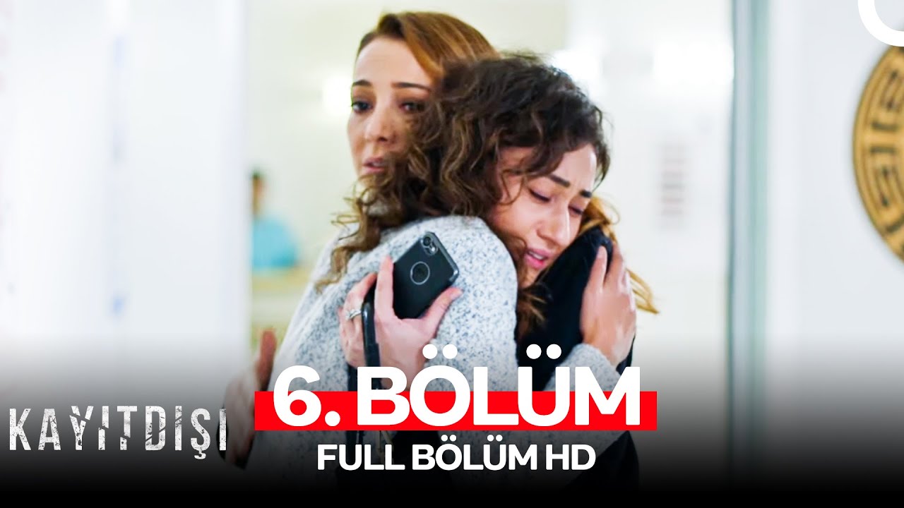 Kayıtdışı 6. Bölüm (Full HD)