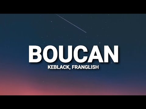 Keblack - Boucan Ft. Franglish (Paroles)