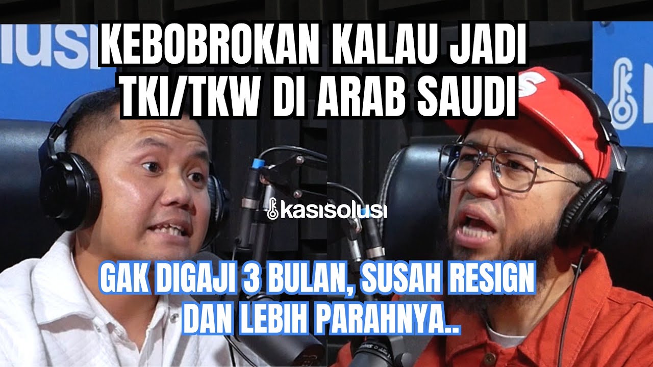 KEBOBROKAN KERJA DI ARAB SAUDI! SUDAH 9 TAHUN KERJA JADI TKI, ORANG INI BONGKAR FAKTANYA