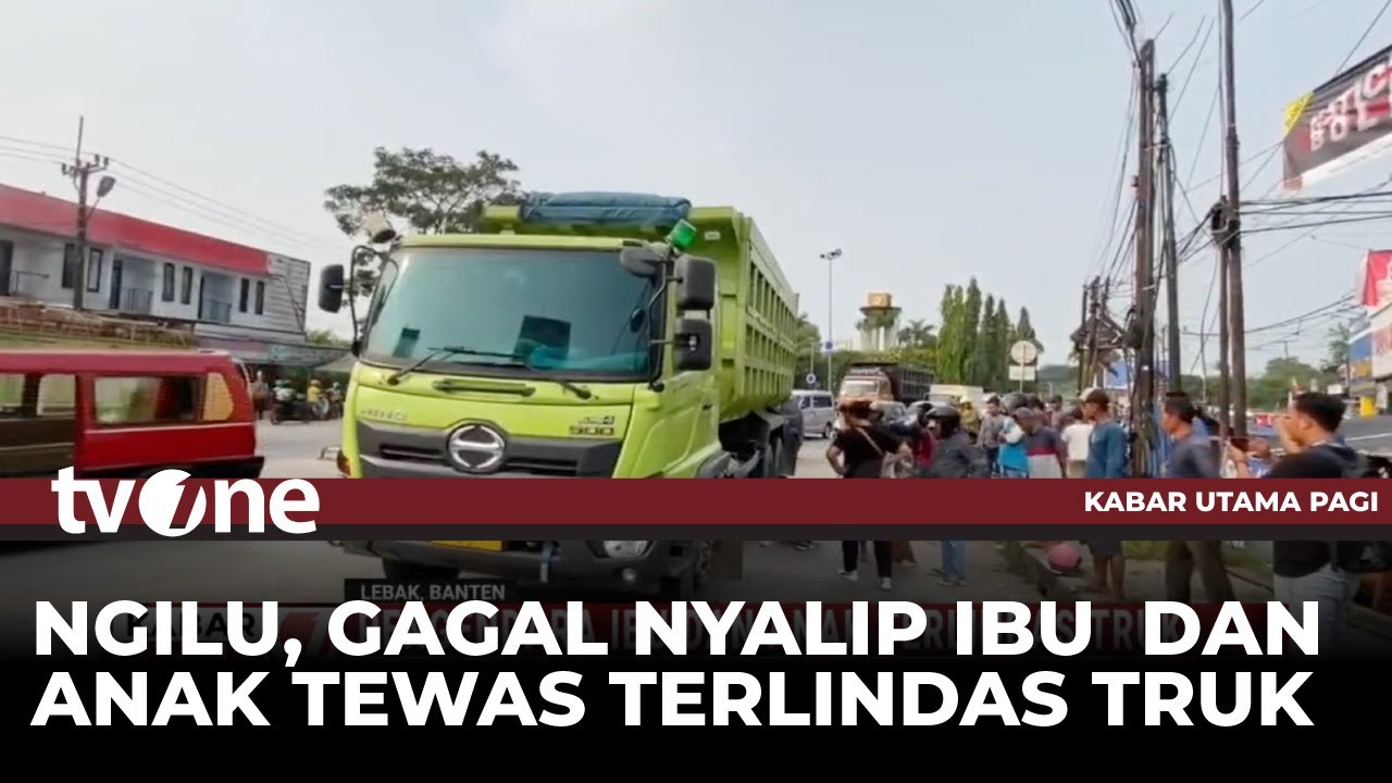 Kecelakaan Maut Ibu dan Anak di Lebak Tewas Terlindas Truk | Kabar Utama Pagi tvOne